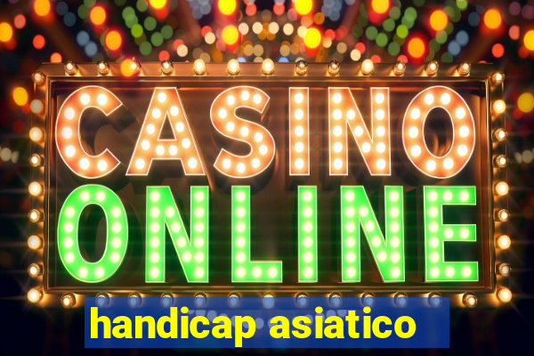 handicap asiatico - 3.5